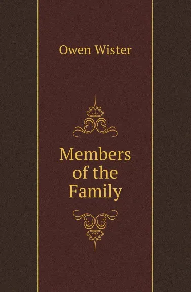 Обложка книги Members of the Family, Owen Wister