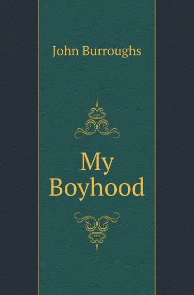 Обложка книги My Boyhood, John Burroughs