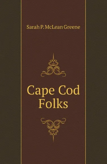 Обложка книги Cape Cod Folks, S.P.M. Greene