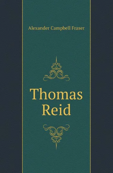 Обложка книги Thomas Reid, Alexander Campbell Fraser