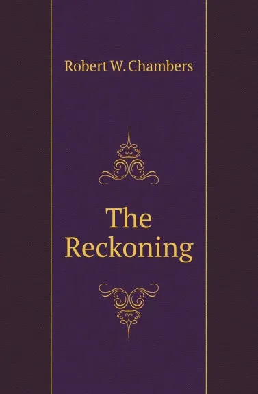 Обложка книги The Reckoning, R.W. Chambers