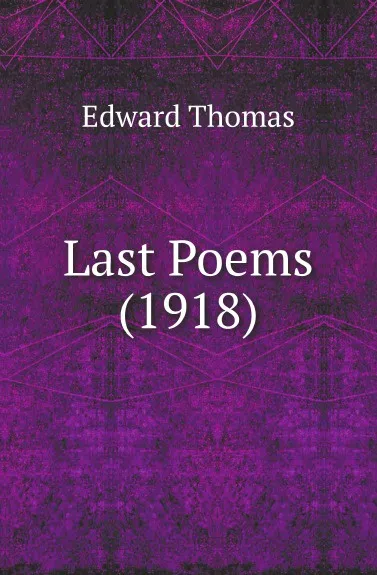 Обложка книги Last Poems (1918), Edward Thomas