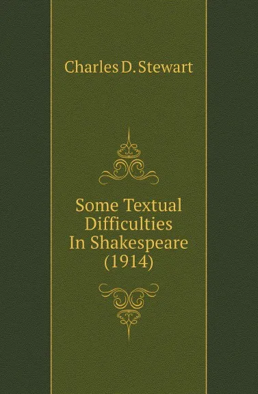 Обложка книги Some Textual Difficulties In Shakespeare (1914), Charles D. Stewart