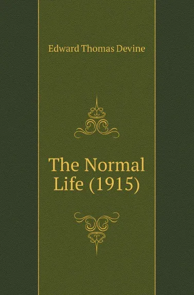 Обложка книги The Normal Life (1915), Edward Thomas Devine