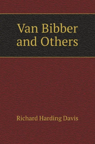 Обложка книги Van Bibber and Others, Davis Richard Harding