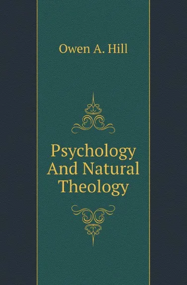 Обложка книги Psychology And Natural Theology, Owen A. Hill