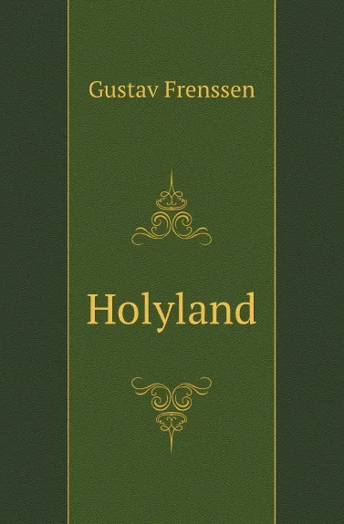 Обложка книги Holyland, Gustav Frenssen