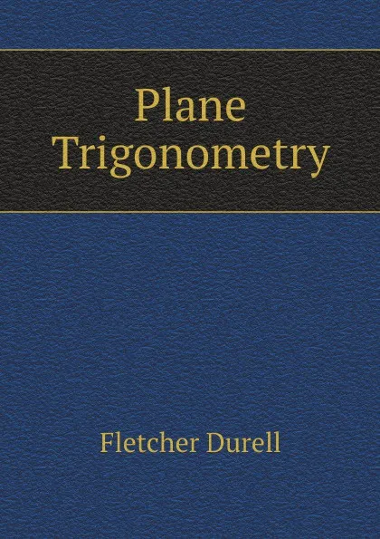 Обложка книги Plane Trigonometry, Durell Fletcher