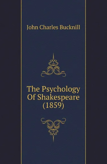 Обложка книги The Psychology Of Shakespeare (1859), John Charles Bucknill