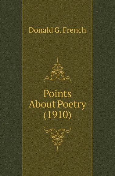 Обложка книги Points About Poetry (1910), Donald G. French