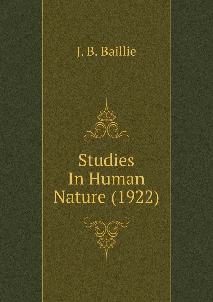 Обложка книги Studies In Human Nature (1922), J. B. Baillie