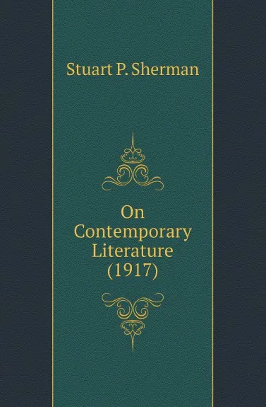 Обложка книги On Contemporary Literature (1917), Stuart P. Sherman