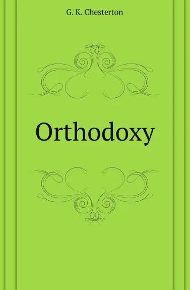 Обложка книги Orthodoxy, G. Chesterton