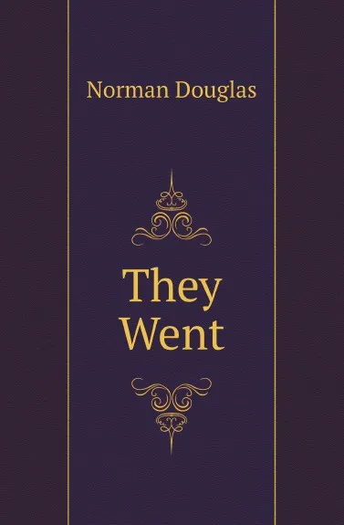 Обложка книги They Went, Norman Douglas