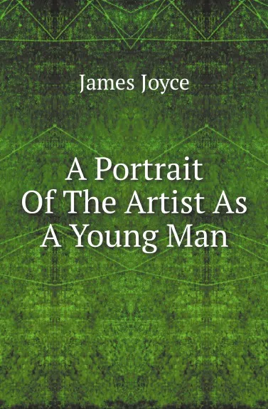 Обложка книги A Portrait Of The Artist As A Young Man, Джеймс Джойс