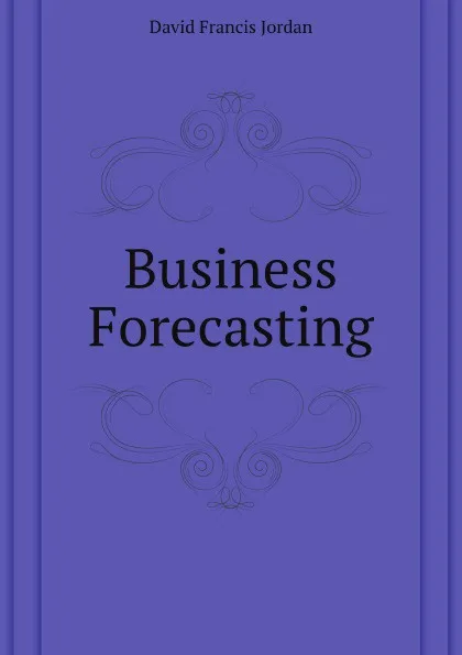 Обложка книги Business Forecasting, David Francis Jordan