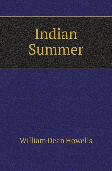 Обложка книги Indian Summer, W.D. Howells