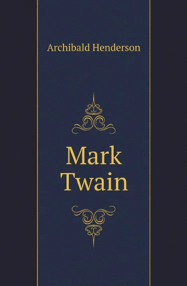 Обложка книги Mark Twain, Archibald Henderson