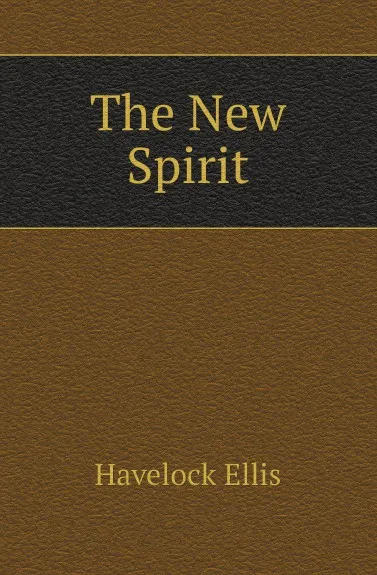 Обложка книги The New Spirit, Ellis Havelock