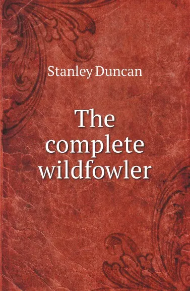 Обложка книги The complete wildfowler, S. Duncan