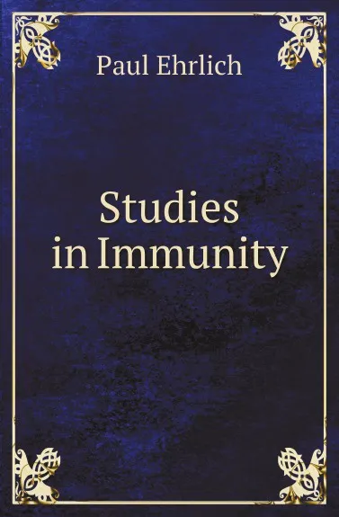 Обложка книги Studies in Immunity, P. Ehrlich