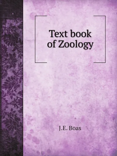 Обложка книги Text book of Zoology, J.E. Boas, J.W. Kirkaldy, E.C. Pollard