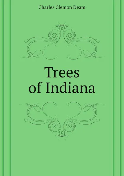 Обложка книги Trees of Indiana, C.C. Deam