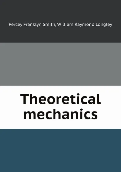 Обложка книги Theoretical mechanics, P.F. Smith