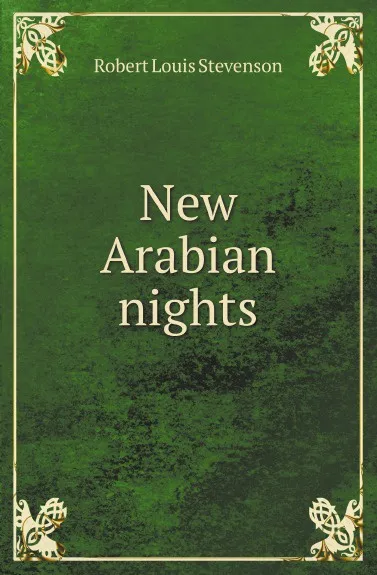 Обложка книги New Arabian nights, R.L. Stevenson