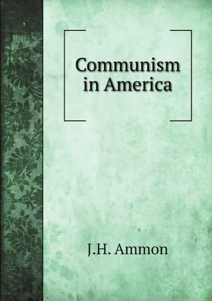 Обложка книги Communism in America, J.H. Ammon