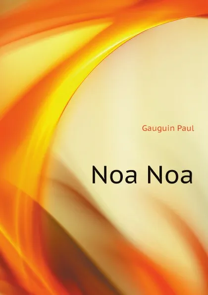 Обложка книги Noa Noa, Gauguin Paul