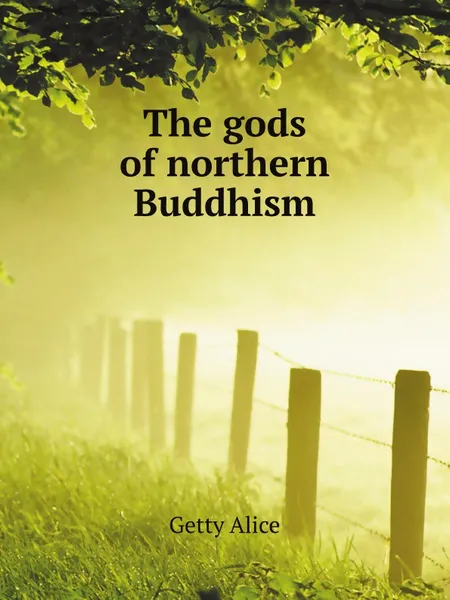 Обложка книги The gods of northern Buddhism, A. Getty