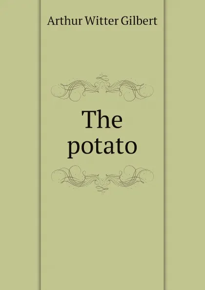 Обложка книги The potato, Arthur Witter Gilbert