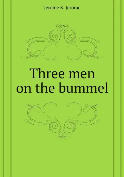 Обложка книги Three men on the bummel, J.K. Jerome