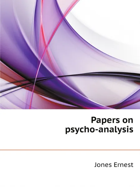 Обложка книги Papers on psycho-analysis, Jones Ernest