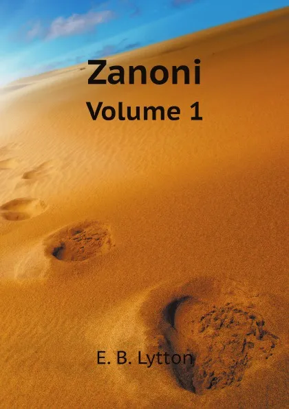 Обложка книги Zanoni. Volume 1, E. B. Lytton