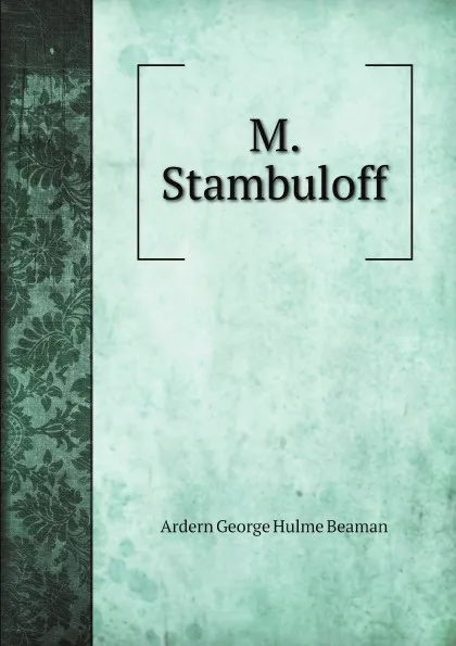 Обложка книги M. Stambuloff, A.G.H. Beaman