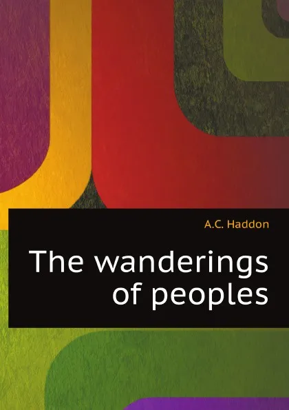 Обложка книги The wanderings of peoples, A.C. Haddon