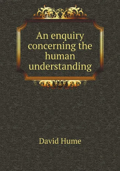 Обложка книги An enquiry concerning the human understanding, David Hume