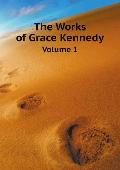 Обложка книги The Works of Grace Kennedy. Volume 1, Kennedy Grace