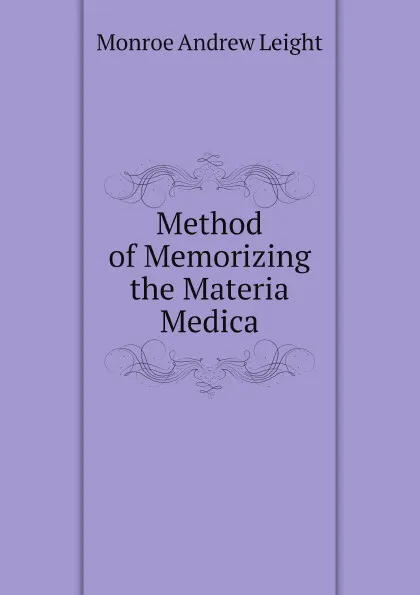 Обложка книги Method of Memorizing the Materia Medica, Monroe Andrew Leight