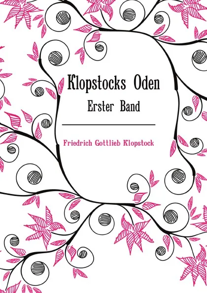 Обложка книги Klopstocks Oden. Band 1, F.G. Klopstock