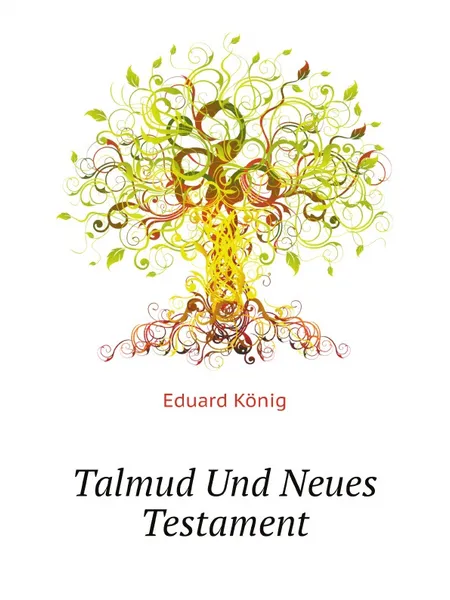 Обложка книги Talmud Und Neues Testament, Eduard König