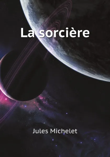 Обложка книги La sorciere, Jules Michelet