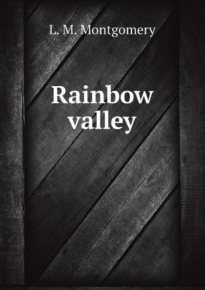 Обложка книги Rainbow valley, L. M. Montgomery