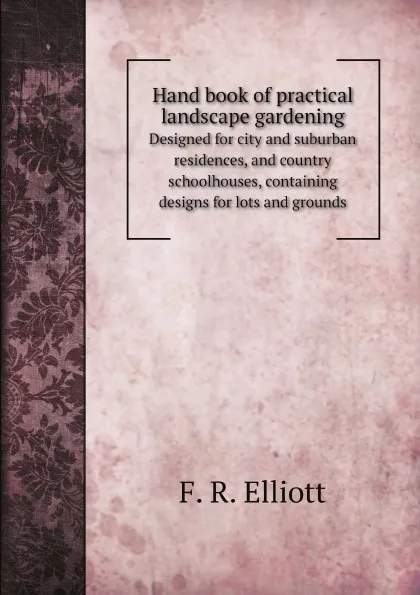 Обложка книги Hand book of practical landscape gardening, Elliott Franklin Reuben