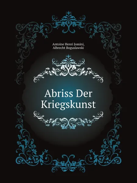 Обложка книги Abriss Der Kriegskunst, A.H. Jomini, A. Boguslawski