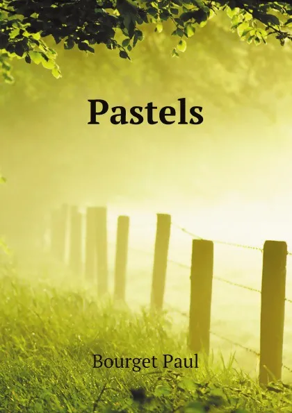 Обложка книги Pastels, Bourget Paul