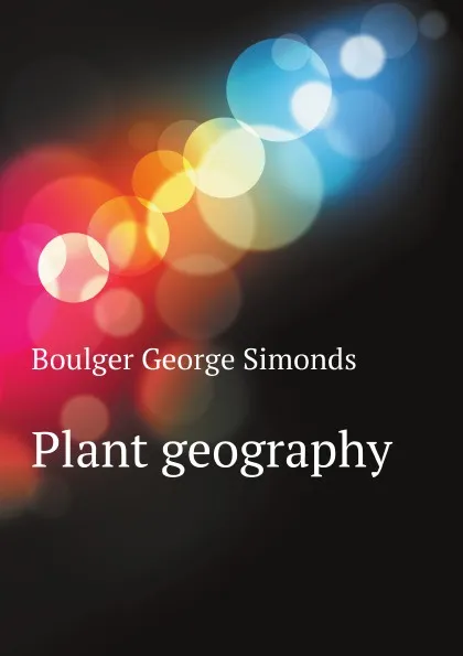 Обложка книги Plant geography, G.S. Boulger