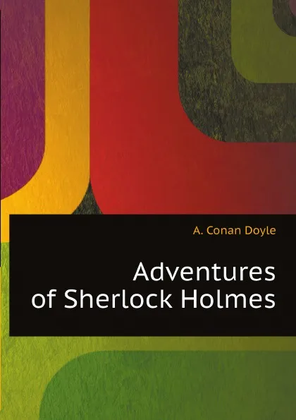 Обложка книги Adventures of Sherlock Holmes, Doyle Arthur Conan